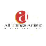 All Things Artistic Ministries, Inc. (ATAMI)
